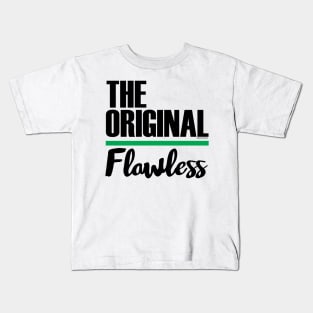 The Original, Flawless Kids T-Shirt